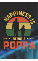 Happiness Is Being A Poppa: Family life grandma mom love marriage friendship parenting wedding divorce Memory dating Journal Blank Lined Note Book Gift