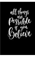 All Things Are Possible If You Believe