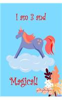 I Am 3 And Magical!: Three Year Old Birthday Unicorn Present for Girls and Party Gift Lined Notebook Small 6 x 9 Size 120 pages