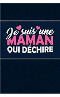 Je suis une Maman qui Déchire: Journal Intime ou Carnet de Notes Personnel. Cadeau pour l'Anniversaire de Maman ou Cadeaux pour célébrer la Fête des Mères