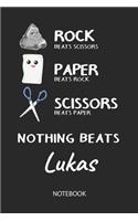 Nothing Beats Lukas - Notebook: Rock - Paper - Scissors - Game Pun - Blank Lined Kawaii Personalized & Customized Name School Notebook / Journal for Girls & Women. Cute Desk Access