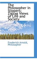 The Philosopher in Slippers: Zigzag Views of Life and Society