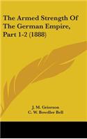 The Armed Strength Of The German Empire, Part 1-2 (1888)