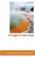 A Struggle for Fame: A Novel, Volume 1