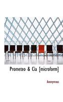 Prometeo & C a [Microform]