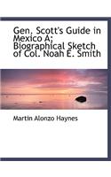 Gen. Scott's Guide in Mexico A; Biographical Sketch of Col. Noah E. Smith: (English)