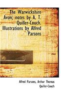 The Warwickshire Avon; Notes by A. T. Quiller-Couch. Illustrations by Alfred Parsons