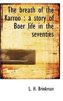 The Breath of the Karroo: A Story of Boer Life in the Seventies