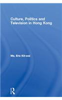 Culture, Politics, and Television in Hong Kong