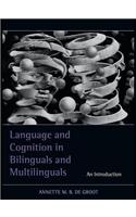 Language and Cognition in Bilinguals and Multilinguals