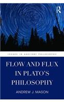 Flow and Flux in Plato's Philosophy