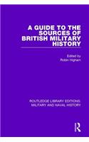 A Guide to the Sources of British Military History