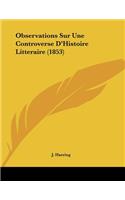 Observations Sur Une Controverse D'Histoire Litteraire (1853)