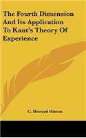 The Fourth Dimension and Its Application to Kant's Theory of Experience
