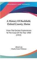 History Of Buckfield, Oxford County, Maine