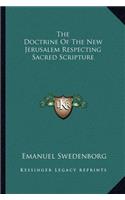 The Doctrine Of The New Jerusalem Respecting Sacred Scripture