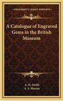 Catalogue of Engraved Gems in the British Museum