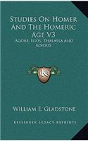 Studies on Homer and the Homeric Age V3: Agore, Ilios, Thalassa and Aoidos