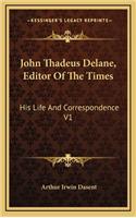 John Thadeus Delane, Editor of the Times