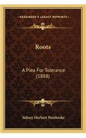 Roots: A Plea for Tolerance (1888)