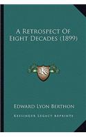 A Retrospect of Eight Decades (1899)