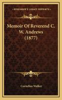 Memoir of Reverend C. W. Andrews (1877)