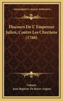 Discours De L' Empereur Julien, Contre Les Chretiens (1768)