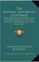 The Natural History Of Cage Birds