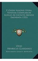 P. Ovidii Nasonis Opera, Veterum Exemplarium Auxilio Ab Infinitis Mendis Emendata (1553)