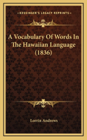 Vocabulary Of Words In The Hawaiian Language (1836)