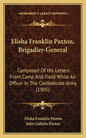 Elisha Franklin Paxton, Brigadier-General