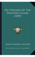 On Diseases Of The Prostate Gland (1870)