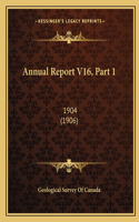 Annual Report V16, Part 1: 1904 (1906)(English)