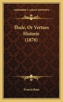 Thule, Or Vertues Historie (1878)