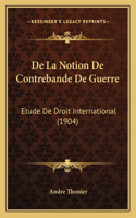 De La Notion De Contrebande De Guerre