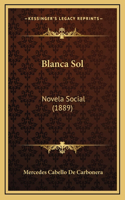 Blanca Sol: Novela Social (1889)