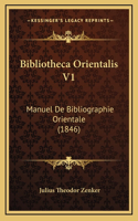 Bibliotheca Orientalis V1: Manuel De Bibliographie Orientale (1846)