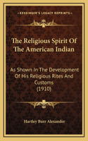 The Religious Spirit Of The American Indian