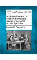Accidental Means: A Brief on the Insuring Clause of Personal Accident Policies.(English)
