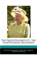 The Queen Elizabeth II., the Unauthorized Biography