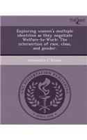 Exploring Women's Multiple Identities as They Negotiate Welfare-To-Work: The Intersection of Race