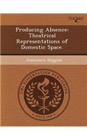 Producing Absence: Theatrical Representations of Domestic Space