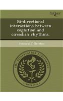 Bi-Directional Interactions Between Cognition and Circadian Rhythms: (English)