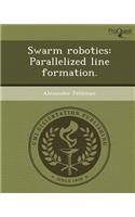 Swarm Robotics: Parallelized Line Formation