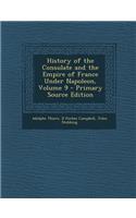 History of the Consulate and the Empire of France Under Napoleon, Volume 9