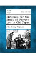 Materials for the Study of Private Law in Old Japan.