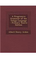 A Progressive Grammar of the Telugu Language