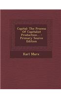 Capital: The Process of Capitalist Production...
