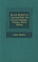Newest Method for Learning Easily the German Language - Primary Source Edition