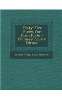 Forty-Five Pieces for Pianoforte - Primary Source Edition